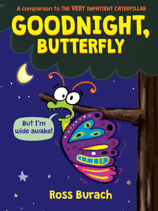 Title details for Goodnight, Butterfly by Ross Burach - Wait list